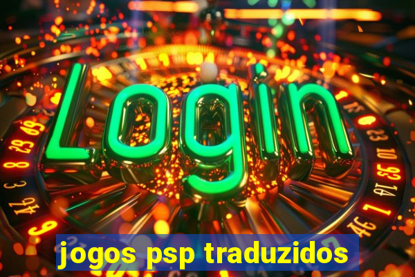 jogos psp traduzidos